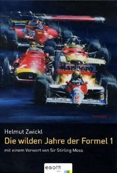 Das perfekte Rennsport-Buch - Zwickl - Die wilden Jahre der Formel 1