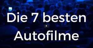 Die 7 besten Autofilme aller Zeiten